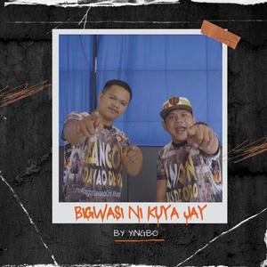 Bigwasi Ni Kuya Jay (Explicit)