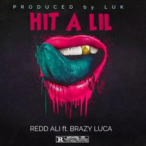 Hit A Lil (feat. Brazy Luca) (Explicit)