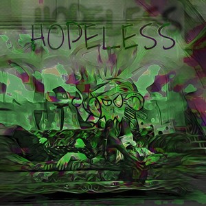 Hopeless (feat. Knotts The Nomad & Father Of Mars) (Explicit)