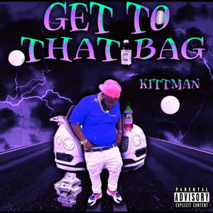 Get to the bag (Explicit)