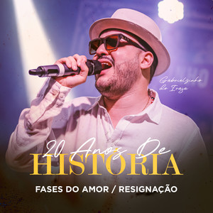 Fases Do Amor / Resignação (20 Anos de História)