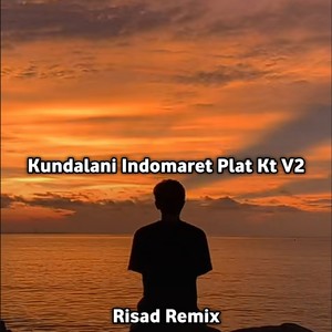 DJ Kundalani Indomaret Plat Kt V2