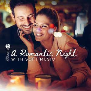 A Romantic Night with Soft Music - Love Songs & Ballads, Valentine's Day, Lounge Perfect Background