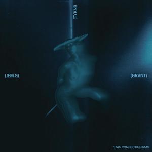 Star Connection (feat. GRVNT) (TYKNI Remix)
