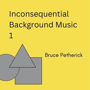 Inconsequential Background Music 1