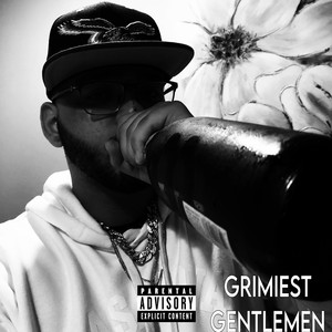 Grimiest Gentlemen (Explicit)