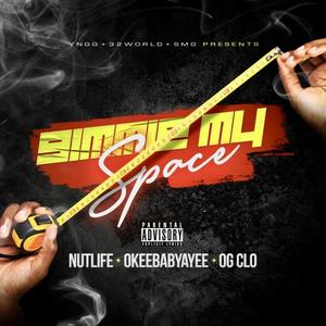 Gimmie My Space (feat. Okeebabyayee & OG Clo) [Explicit]