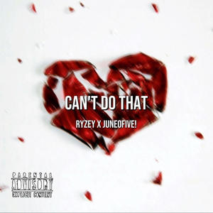 Can't Do That (feat. JuneO5) [Explicit]