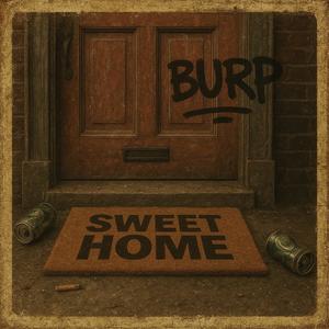 Sweet Home (feat. Burp) (Explicit)