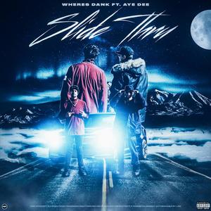 Slide Thru (feat. Aye Dee) (Explicit)