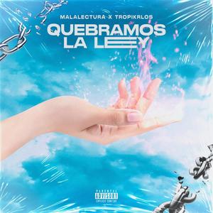 Quebramos La Ley (feat. TROPIKRLOS)