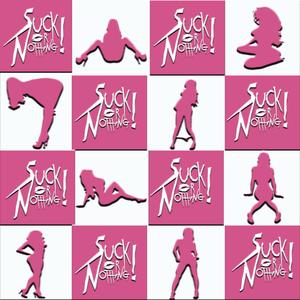 SUCK OR NOTHIN (Explicit)