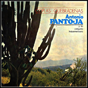 Antonio Pantoja - Coplas Quebradeñas