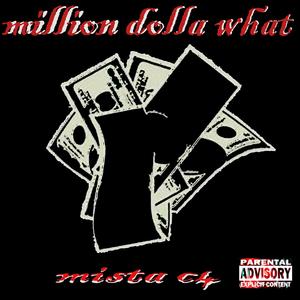 MILLION DOLLA WHAT (Explicit)