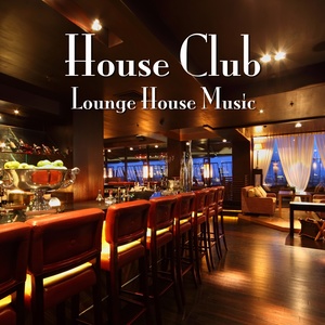 House Club - Lounge House Music