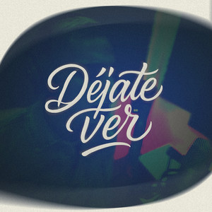 Déjate Ver