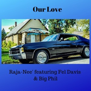 Our Love(feat. Fel Davis & Big Phil)