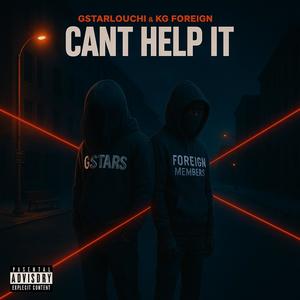 I CANT HELP IT (feat. GSTARLOUCHI) (Explicit)