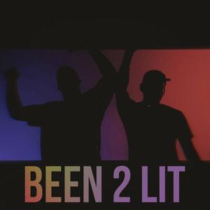 Been 2 Lit (Explicit)