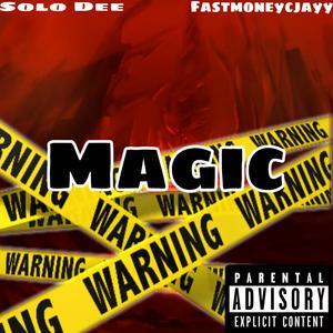 Magic (feat. Fastmoneycjayy) (Explicit)