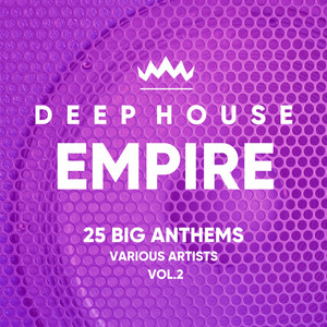 Deep-House Empire (25 Big Anthems) , Vol. 2