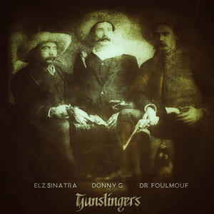 Gunslingers (feat. Elz Sinatra & Dr. Foulmouf) [Explicit]