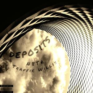 DEPOSITS (feat. N8TR) [Explicit]