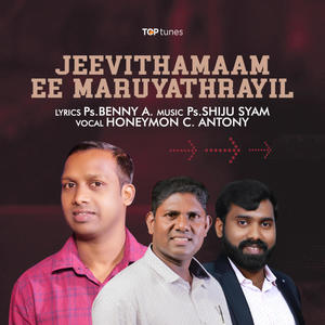 Jeevithamaam Ee Maruyathrayil (feat. Honeymon C Antony, Shiju Syam & Benny A)