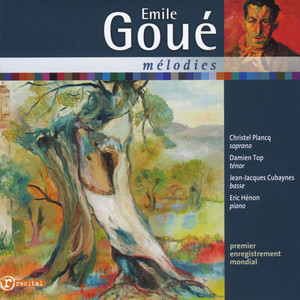 Emile Goué: Mélodies - Songs