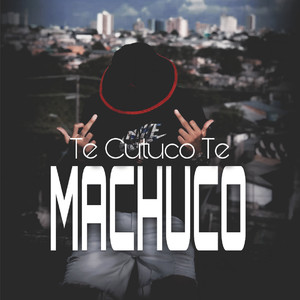 TE CUTUCO TE MACHUCO (Explicit)