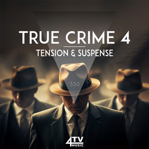 True Crime 4 - Tension & Suspense