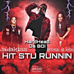 Hit Stu Runnin (feat. Arsonal da Rebel & 808TurnEmUp) (Explicit)