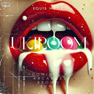 UKIROOM (feat. Dominic X, Arcangel Brown & Evhe) (Explicit)