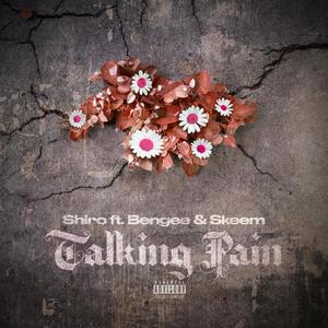 Talking Pain(feat. Shiro Ft Bengee & Skeem) (Explicit)