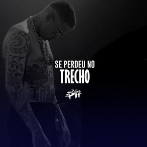 Se Perdeu No Trecho (Explicit)