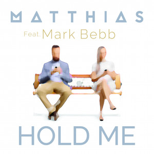 Hold Me (feat. Mark Bebb)