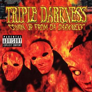 Triple Darkness Comin Up From Da Darkness (Explicit)