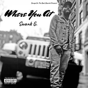 Where You At (feat. Palace) [Explicit]