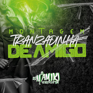 Montagem Tranzadinha de Amigo (Explicit)
