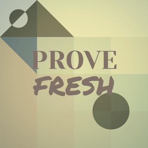 Prove Fresh