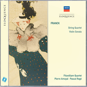 Franck: String Quartet; Violin Sonata