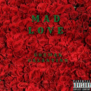 Mad love (Explicit)