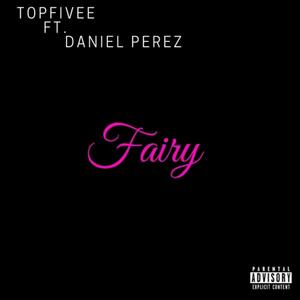 Fairy(feat. Daniel Perez) (Explicit)