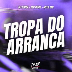 Tropa Do Arranca (Explicit)