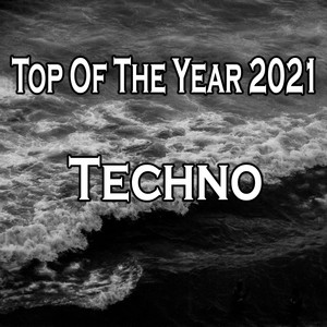 Top Of The Year 2021 Techno