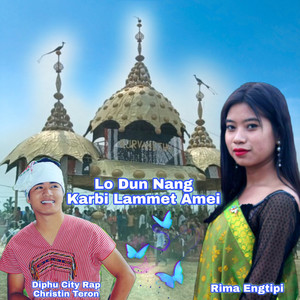 Lo Dun Nang Karbi Lammet Amei