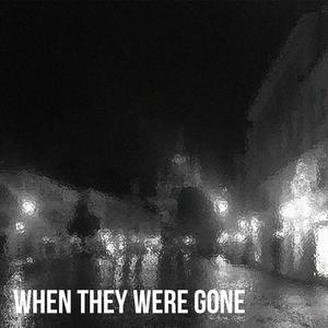 When They Were Gone