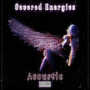 Severed Energies (Acoustic)
