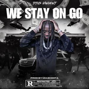 We Stay On Go (Explicit)
