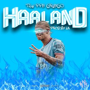 HAALAND (feat. Gringo) [Explicit]